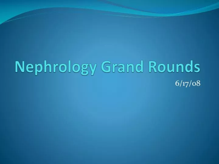 nephrology grand rounds