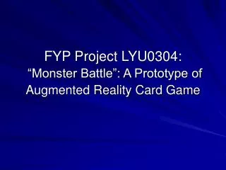 FYP Project LYU0304: “Monster Battle”: A Prototype of Augmented Reality Card Game