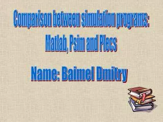 Comparison between simulation programs: Matlab, Psim and Plecs