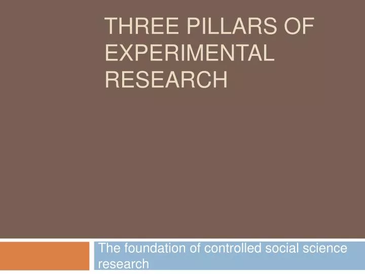 three pillars of experimental research
