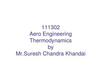 111302 Aero Engineering Thermodynamics by Mr.Suresh Chandra Khandai