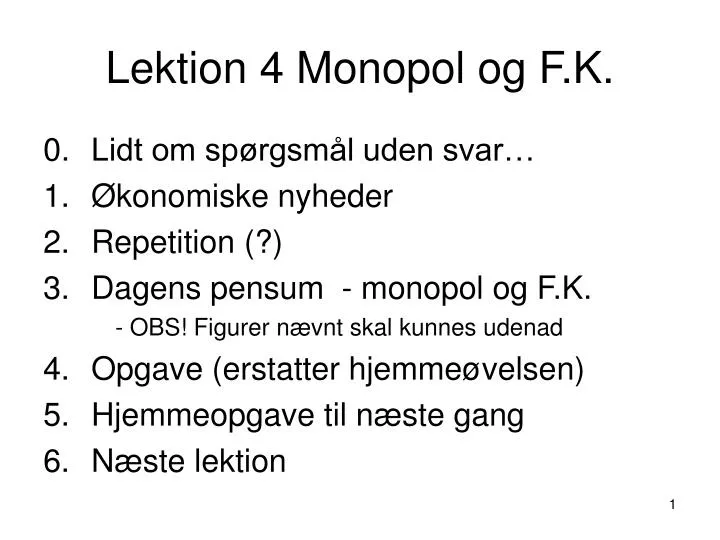 lektion 4 monopol og f k