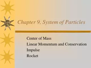 Chapter 9, System of Particles