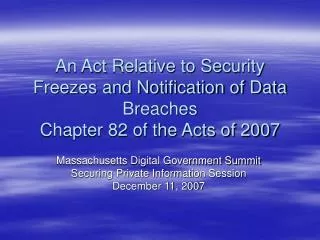 An Act Relative to Security Freezes and Notification of Data Breaches Chapter 82 of the Acts of 2007