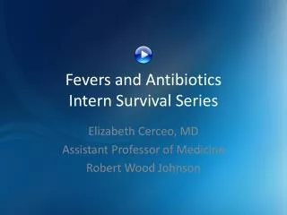 Fevers and Antibiotics Intern Survival Series