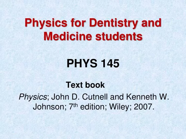 physics for dentistry and medicine students phys 145