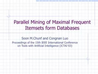 Parallel Mining of Maximal Frequent Itemsets form Databases