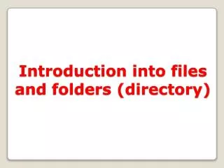 Introduction into files and folders (directory)