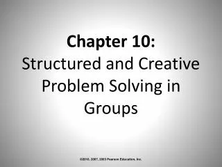 Chapter 10: Structured and Creative Problem Solving in Groups