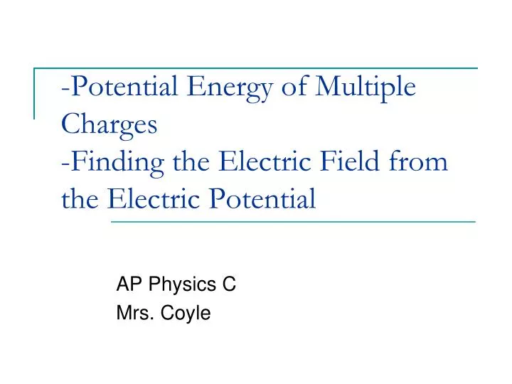potential energy of multiple charges finding the electric field from the electric potential