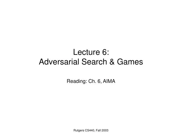 lecture 6 adversarial search games