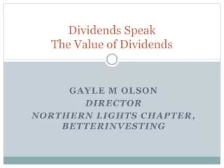 Dividends Speak The Value of Dividends