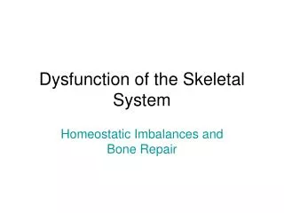 Dysfunction of the Skeletal System