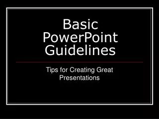 Basic PowerPoint Guidelines