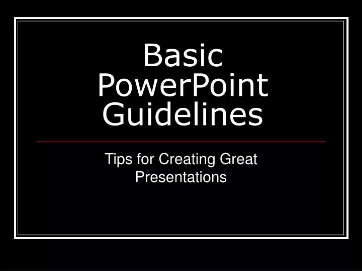 basic powerpoint guidelines