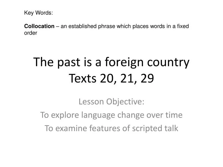 the past is a foreign country texts 20 21 29