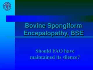 Bovine Spongiform Encepalopathy, BSE
