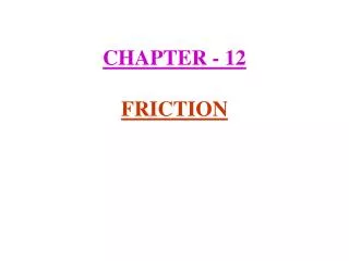 CHAPTER - 12 FRICTION