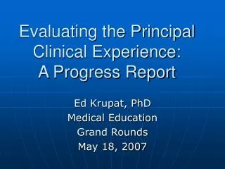Evaluating the Principal Clinical Experience: A Progress Report