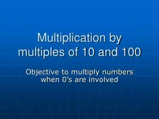 Multiplication by multiples of 10 and 100