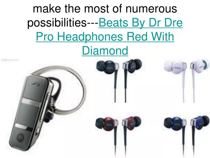 make the most of numerous possibilities beats by dr dre pro headphones red with diamond
