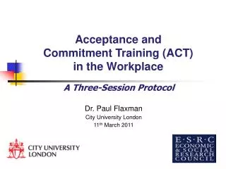 Dr. Paul Flaxman City University London 11 th March 2011