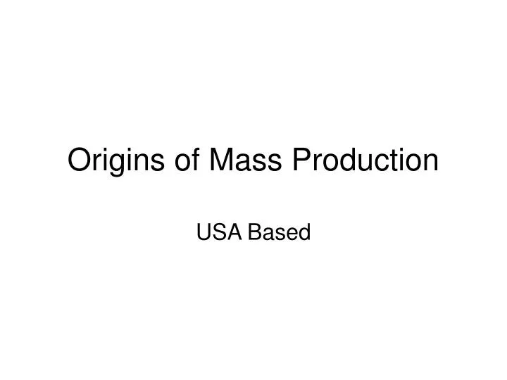 origins of mass production