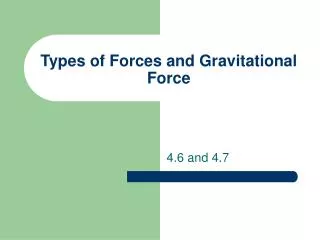 Types of Forces and Gravitational Force