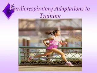 Cardiorespiratory Adaptations to Training