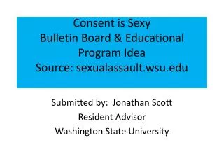 Consent is Sexy Bulletin Board &amp; Educational Program Idea Source: sexualassault.wsu.edu