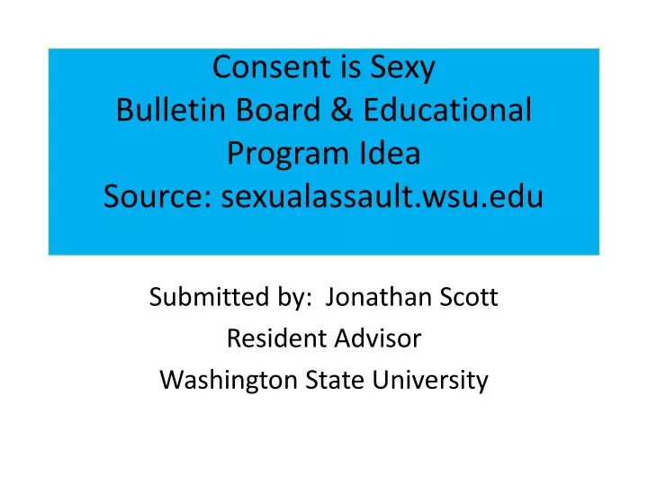 consent is sexy bulletin board educational program idea source sexualassault wsu edu