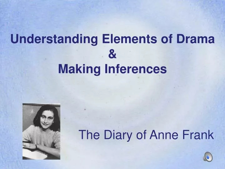 understanding elements of drama making inferences