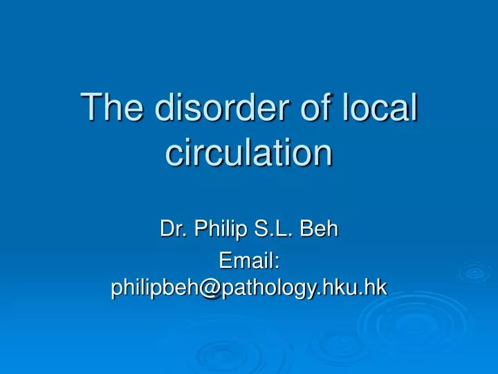 the disorder of local circulation