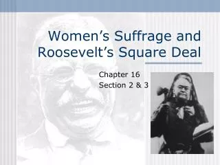 Women’s Suffrage and Roosevelt’s Square Deal