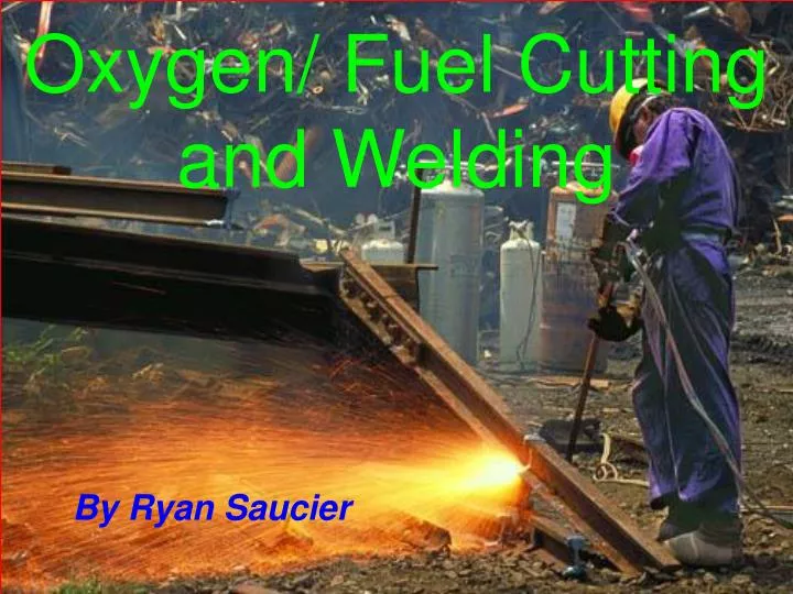 oxygen fuel cutting and welding