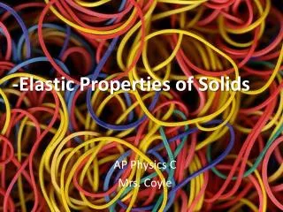 -Elastic Properties of Solids