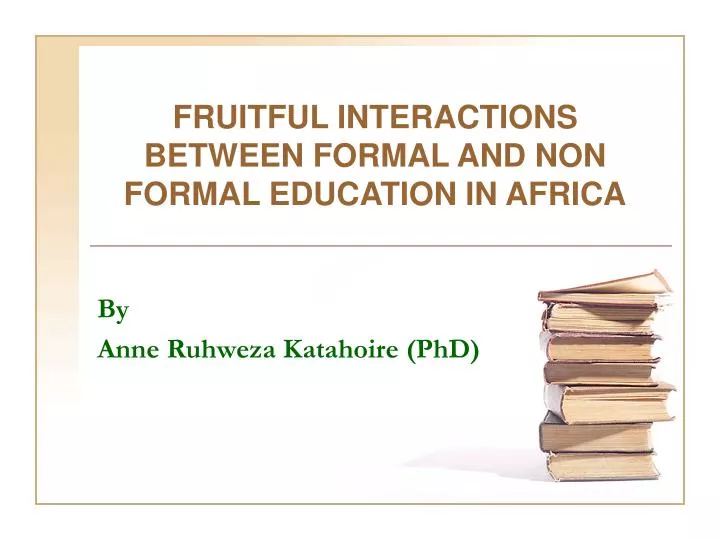 fruitful interactions between formal and non formal education in africa