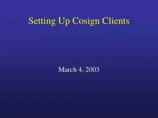 Setting Up Cosign Clients