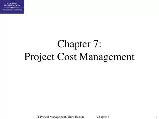 Chapter 7: Project Cost Management