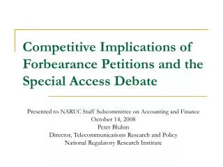 Competitive Implications of Forbearance Petitions and the Special Access Debate