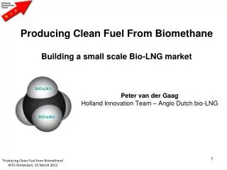 Producing Clean Fuel From Biomethane Building a small scale Bio-LNG market