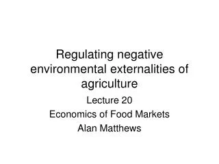Regulating negative environmental externalities of agriculture