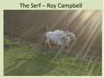 The Serf – Roy Campbell - slide 1