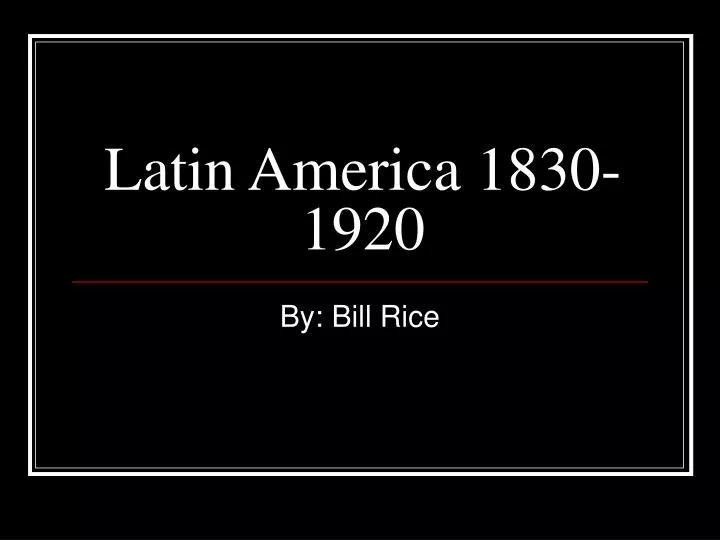 latin america 1830 1920