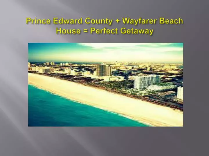 prince edward county wayfarer beach house perfect getaway