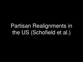 Partisan Realignments in the US (Schofield et al.)