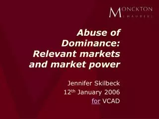 Abuse of Dominance: Relevant markets and market power