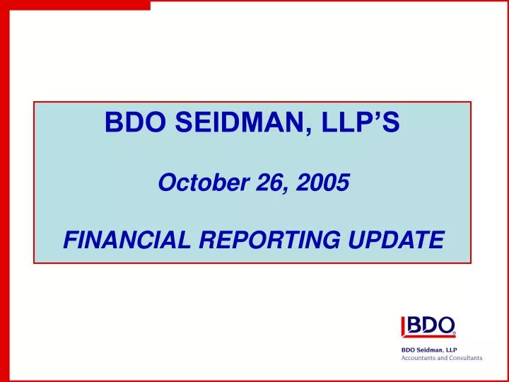 bdo seidman llp s october 26 2005 financial reporting update