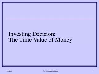 Investing Decision: The Time Value of Money