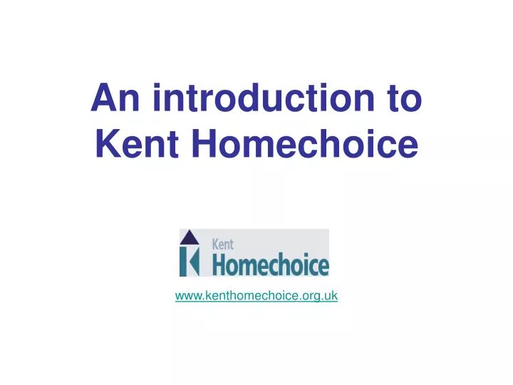 an introduction to kent homechoice